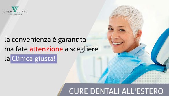Cure dentali all’estero: la convenienza è garantita ma fate attenzione a scegliere la Clinica giusta!